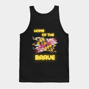 MARYLAND HOME OF THE BRAVE DESIGN Tank Top